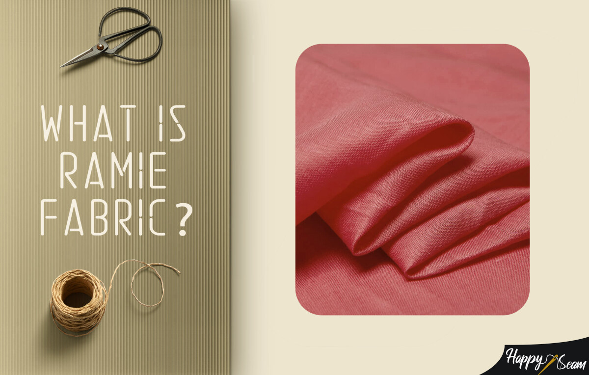 What is Ramie Fabric? (Properly Explained) | HappySeam